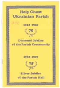 Invitation to Church liturgy and Dinner in Ukrainian and English followed by a short history in English of the Parish and then the Agenda for the celebration of the week. List of participating members of the 1987 Parish on the last page.